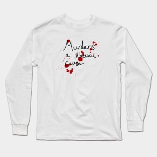 Murder’s a natural cause (ofmd quote) Long Sleeve T-Shirt